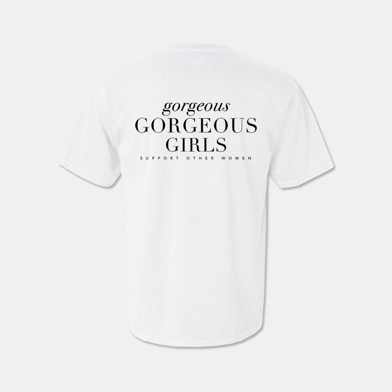 Gorgeous Gorgeous Girls T-shirt