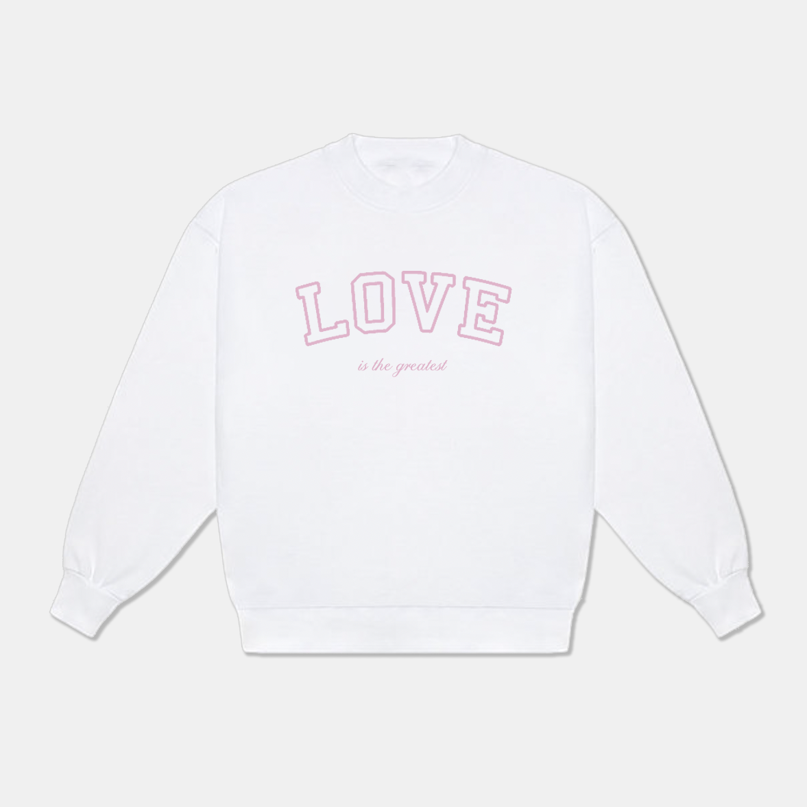 Love Is The Greatest Crewneck Sweatshirt